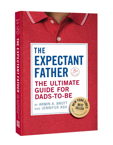 The Expectant Father: The Ultimate Guide for Dads-to-Be (The New Father)