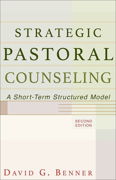 Strategic Pastoral Counseling: A Short-Term Structured Model (2nd Edition)