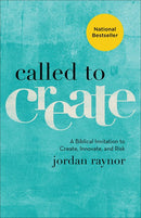 Called to Create: A Biblical Invitation to Create, Innovate, and Risk