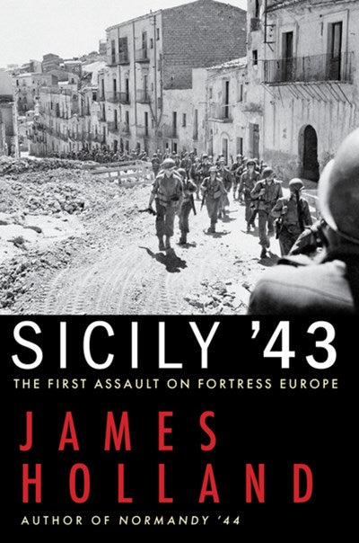 Sicily '43: The First Assault on Fortress Europe