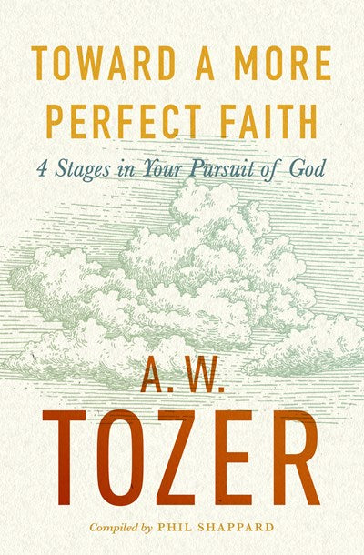 Toward a More Perfect Faith: 4 Stages in Your Pursuit of God