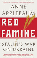 Red Famine: Stalin's War on Ukraine