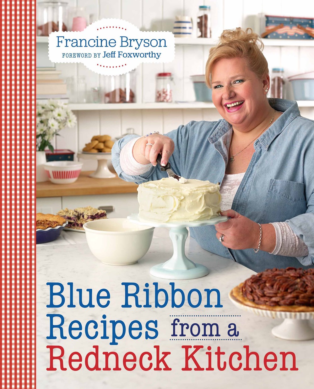 Blue Ribbon Baking from a Redneck Kitchen