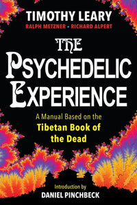 The Psychedelic Experience: A Manual Based on the Tibetan Book of the Dead