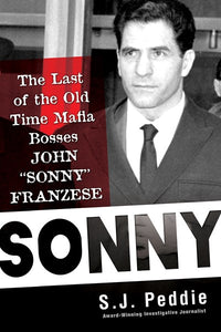Sonny: The Last of the Old Time Mafia Bosses, John Sonny Franzese