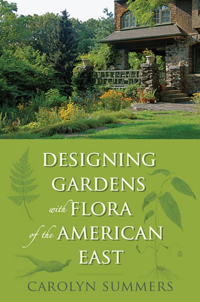 Designing Gardens with Flora of the American East