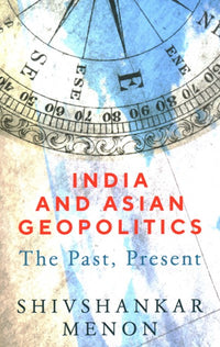 India and Asian Geopolitics: The Past, Present