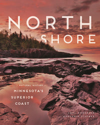 North Shore: A Natural History of Minnesota's Superior Coast