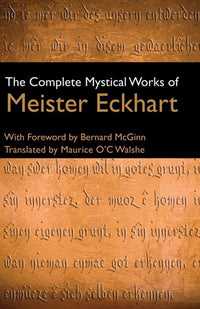 The Complete Mystical Works of Meister Eckhart (Third Edition, Third)