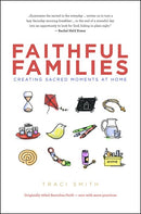 Faithful Families: Creating Sacred Moments at Home