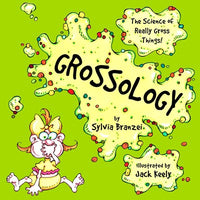 Grossology: The Science of Really Gross Things