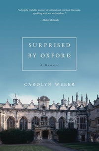 Surprised by Oxford: A Memoir