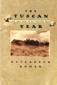 The Tuscan Year: Life and Food in an Italian Valley