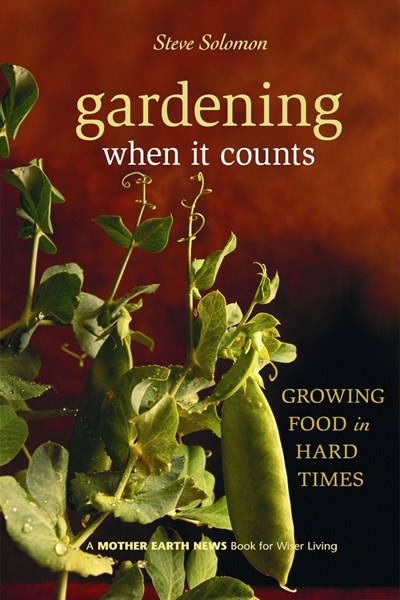 Gardening When It Counts: Growing Food in Hard Times