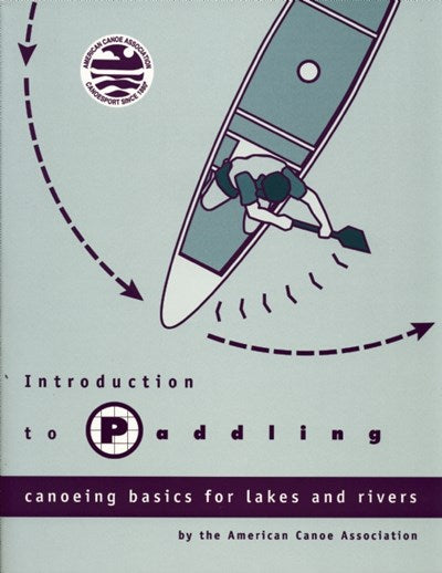 Introduction to Paddling: Canoeing Basics for Lakes and Rivers