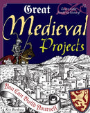 Great Medieval Projects: You Can Build Yourself