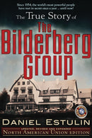 The True Story of the Bilderberg Group  (2nd Edition)