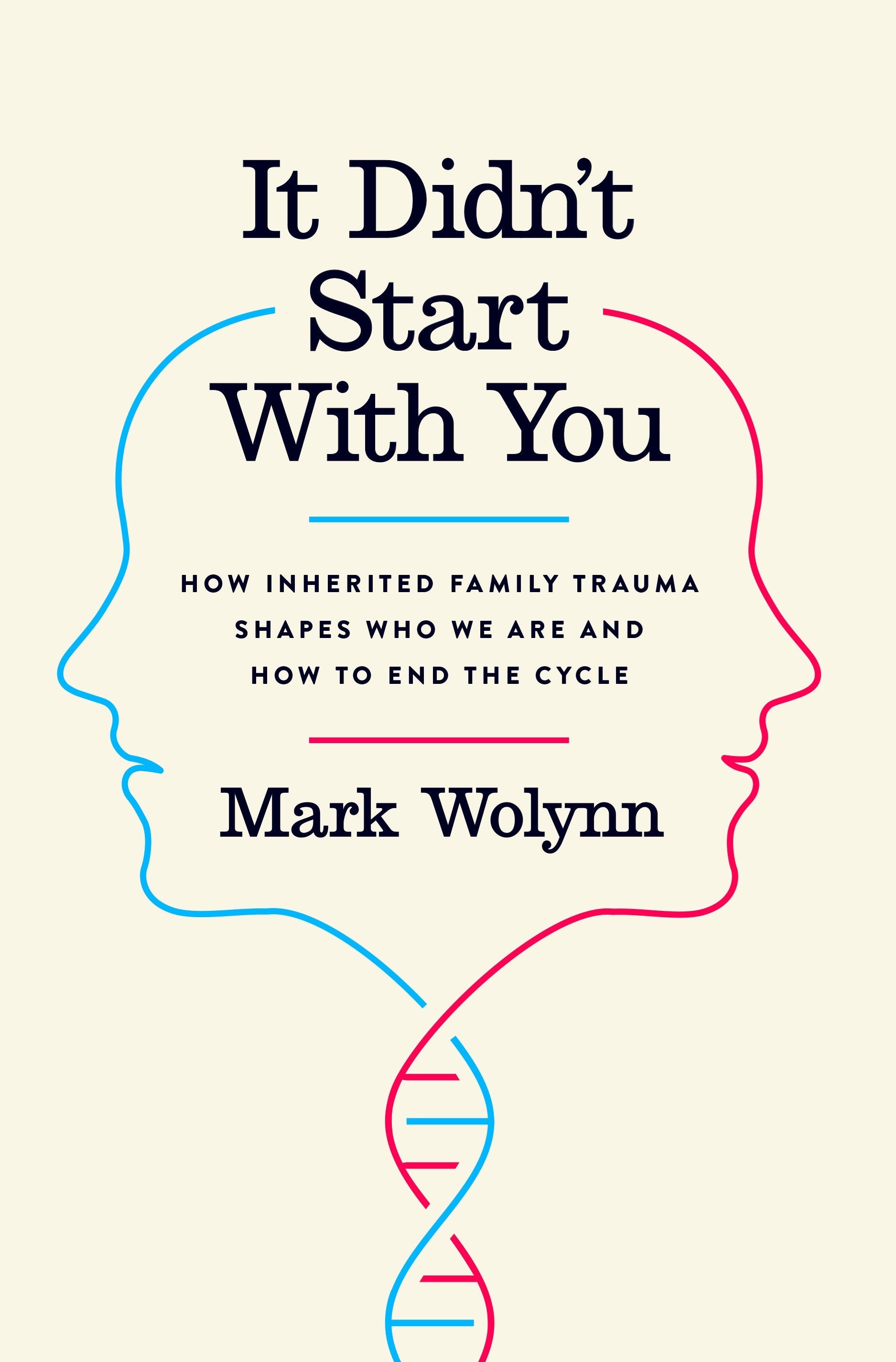 It Didn't Start with You: How Inherited Family Trauma Shapes Who We Are and How to End the Cycle