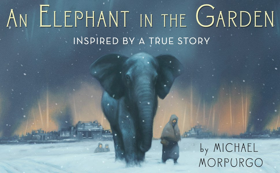 An Elephant in the Garden: Inspired by a True Story