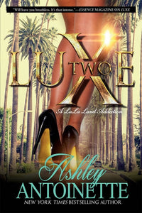 Luxe Two: A LaLa Land Addiction : A Novel