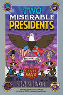 Two Miserable Presidents: Everything Your Schoolbooks Didn't Tell You About the Civil War