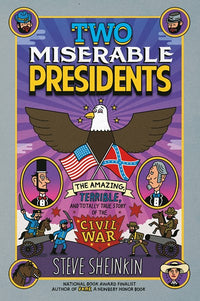 Two Miserable Presidents: Everything Your Schoolbooks Didn't Tell You About the Civil War