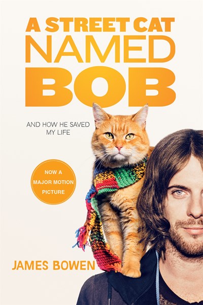 A Street Cat Named Bob: And How He Saved My Life (Media tie-in)