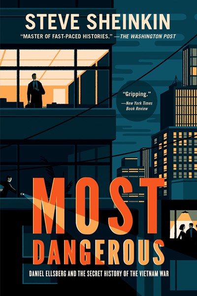 Most Dangerous: Daniel Ellsberg and the Secret History of the Vietnam War