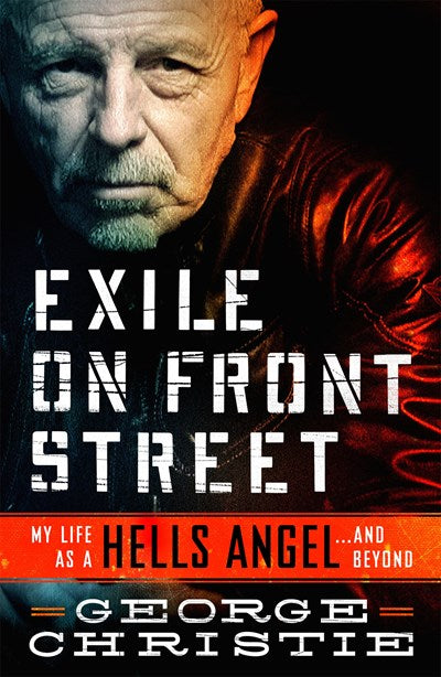 Exile on Front Street: My Life as a Hells Angel . . . and Beyond