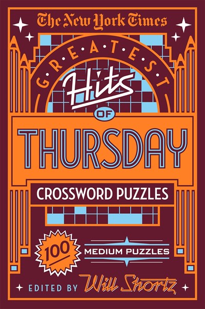 The New York Times Greatest Hits of Thursday Crossword Puzzles: 100 Medium Puzzles