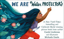 We Are Water Protectors: (Caldecott Medal Winner)