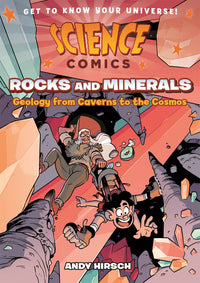 Science Comics: Rocks and Minerals : Geology from Caverns to the Cosmos