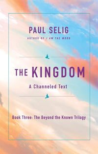 The Kingdom: A Channeled Text