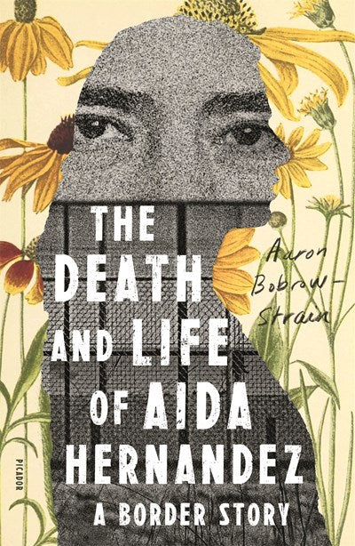 The Death and Life of Aida Hernandez: A Border Story