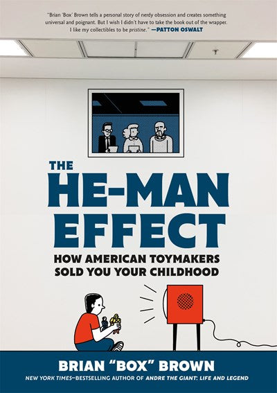 The He-Man Effect: How American Toymakers Sold You Your Childhood