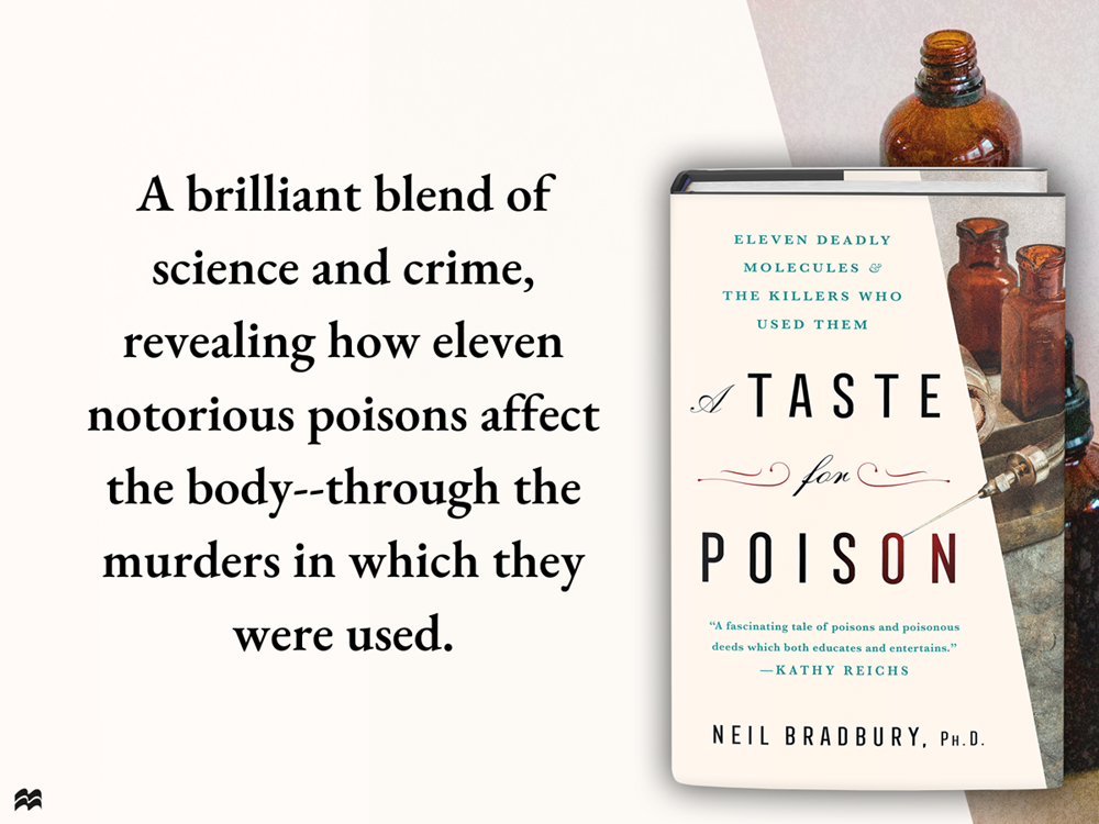 A Taste for Poison: Eleven Deadly Molecules and the Killers Who Used Them