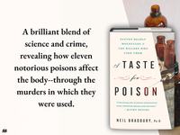 A Taste for Poison: Eleven Deadly Molecules and the Killers Who Used Them