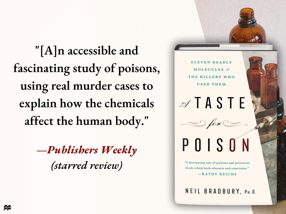 A Taste for Poison: Eleven Deadly Molecules and the Killers Who Used Them