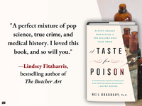 A Taste for Poison: Eleven Deadly Molecules and the Killers Who Used Them