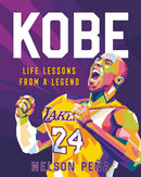 Kobe: Life Lessons from a Legend : Life Lessons from a Legend