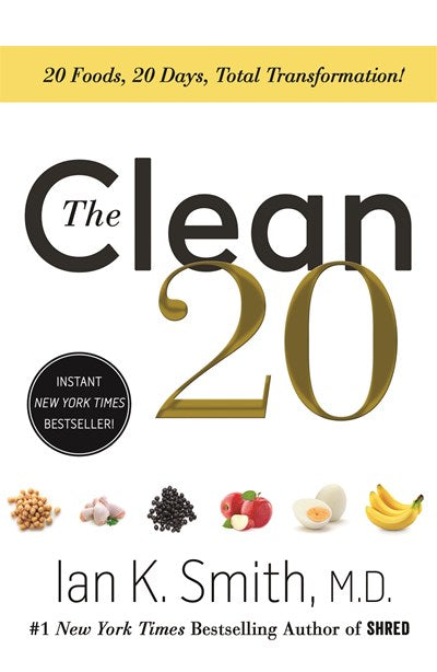 The Clean 20: 20 Foods, 20 Days, Total Transformation