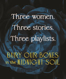 Bury Our Bones in the Midnight Soil