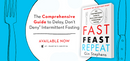 Fast. Feast. Repeat.: The Comprehensive Guide to Delay, Don't Deny(r) Intermittent Fasting--Including the 28-Day FAST Start
