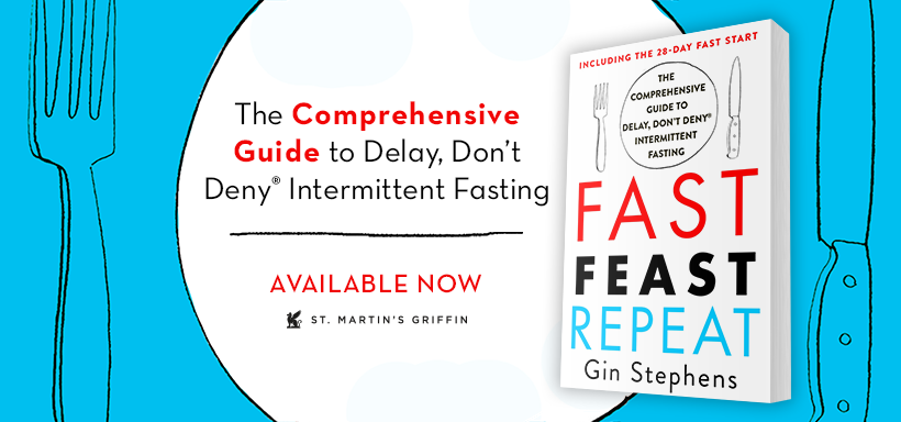 Fast. Feast. Repeat.: The Comprehensive Guide to Delay, Don't Deny(r) Intermittent Fasting--Including the 28-Day FAST Start