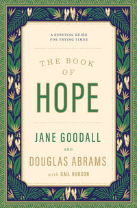 The Book of Hope: A Survival Guide for Trying Times (Global Icons Series)