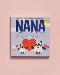 Nana Loves You More