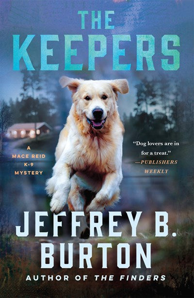 The Keepers: A Mace Reid K-9 Mystery