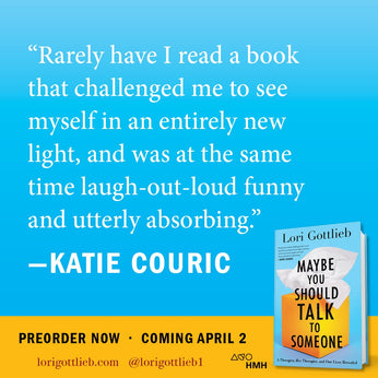 Maybe You Should Talk To Someone: A Therapist, HER Therapist, and Our Lives Revealed