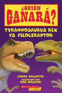 ¿Quién ganará? Tyrannosaurus rex vs. Velociraptor (Who Would Win?: Tyrannosaurus Rex vs. Velociraptor)