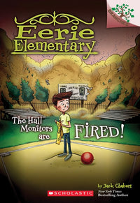 The Hall Monitors Are Fired!: A Branches Book (Eerie Elementary #8)